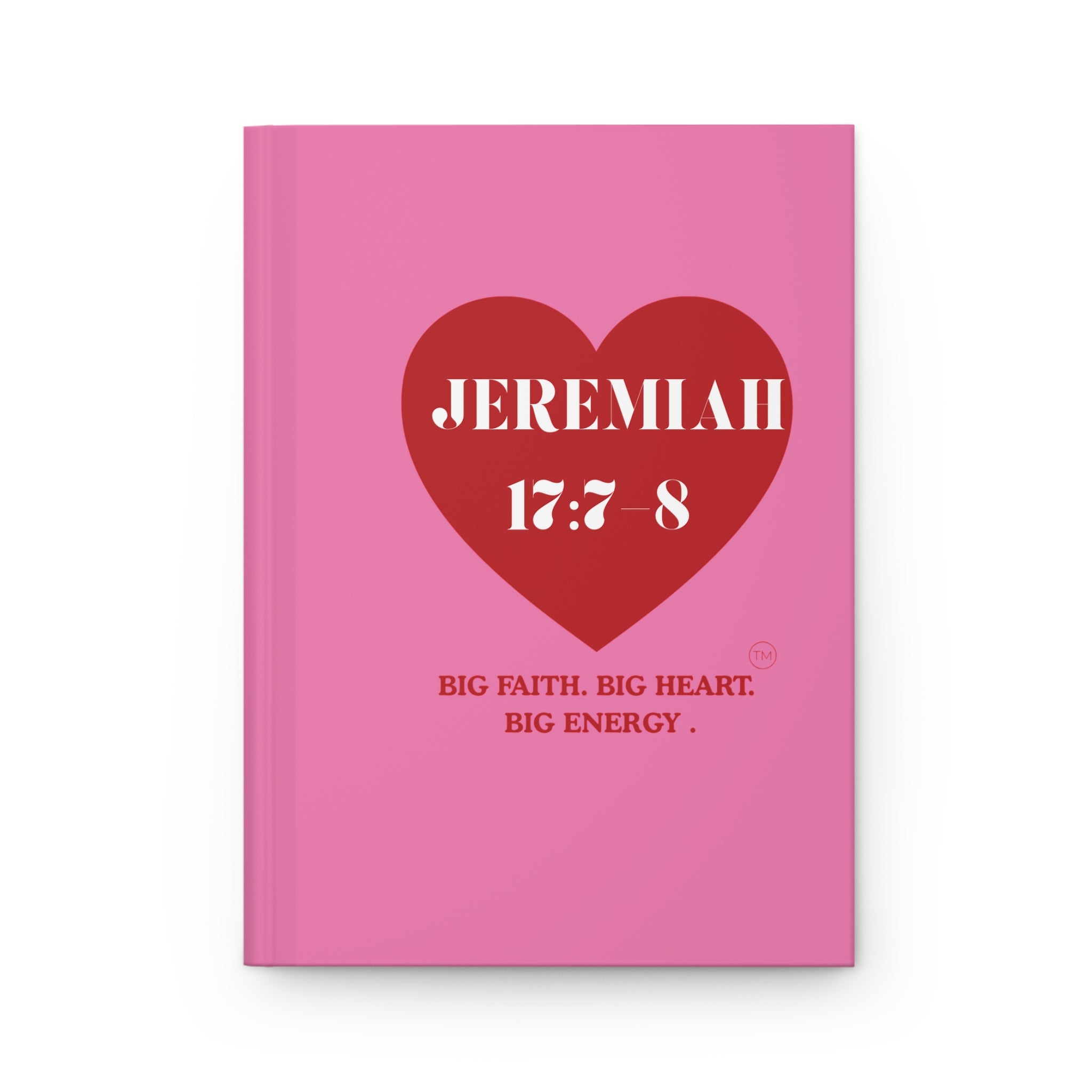 Jeremiah 17:7-8 Pink Hardcover Journal — 'Big Faith. Big Heart. Big Energy.'