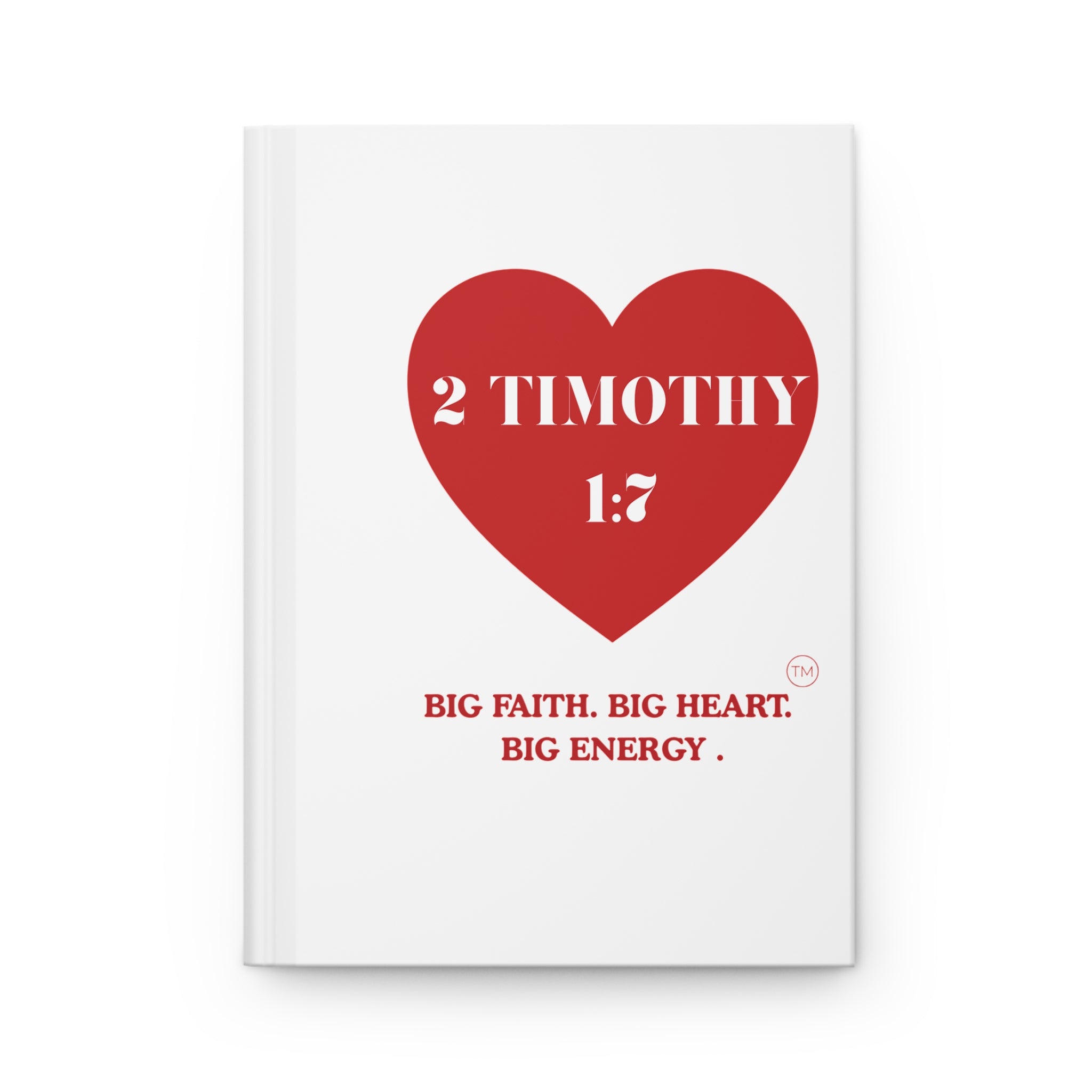 Hardcover Journal — 2 Timothy 1:7 Red Heart | Big Faith, Big Heart Inspirational Notebook