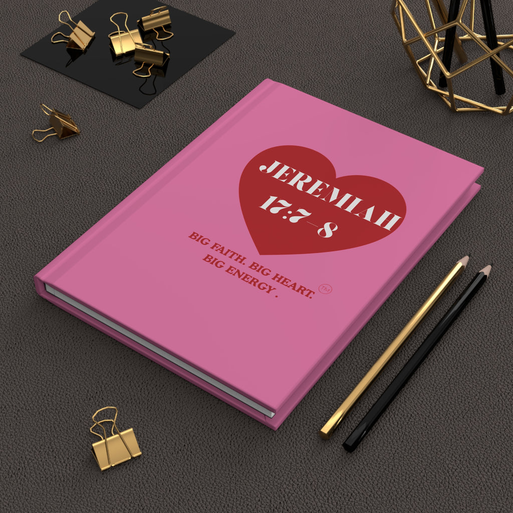 Jeremiah 17:7-8 Pink Hardcover Journal — 'Big Faith. Big Heart. Big Energy.'